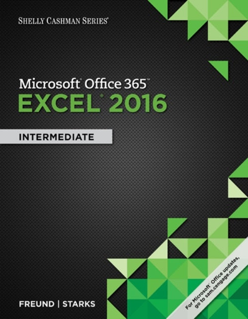 Book cover of: Shelly Cashman SeriesA® MicrosoftA® Office 365 & Excel 2016. By: Steven M. Freund
