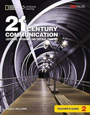 21st Century Communication 2: Listening, Speaking and Critical Thinking: Teacher's Guide