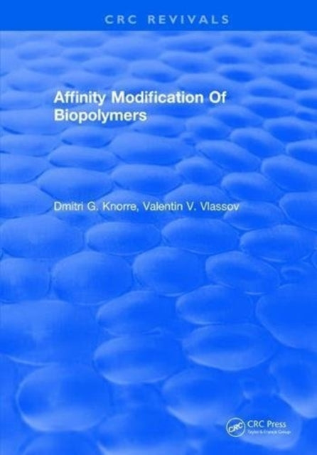 Book cover of: Affinity Modification Of Biopolymers. By: Dmitri G. Knorre