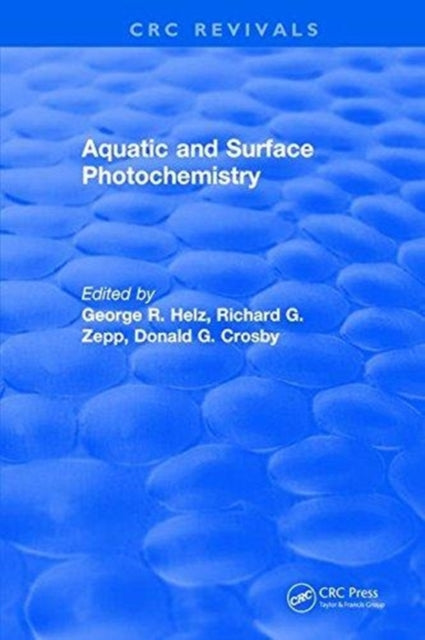 Book cover of: Aquatic and Surface Photochemistry. By: George R. Helz