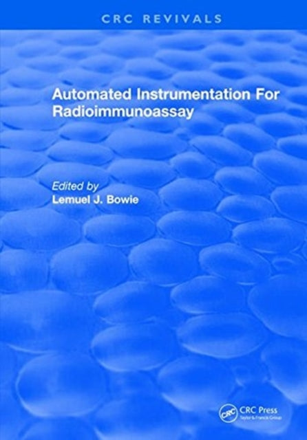 Book cover of: Automated Instrumentation For Radioimmunoassay. By: Lemuel J. Bowie