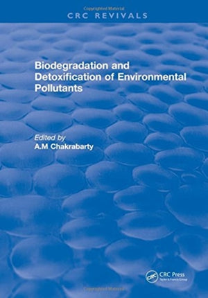 Biodegradation and Detoxification of Environmental Pollutants