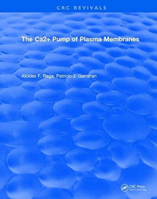 Book cover of: Ca2+ Pump of Plasma Membranes. By: Alcides F. Rega