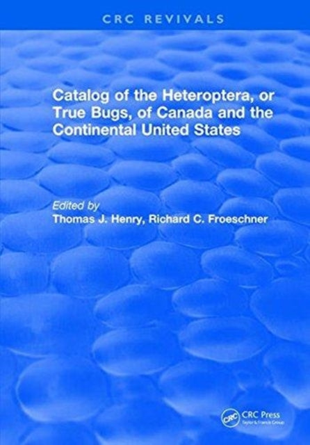 Book cover of: Catalog of the Heteroptera or True Bugs, of Canada and the Continental United States. By: Thomas J. Henry