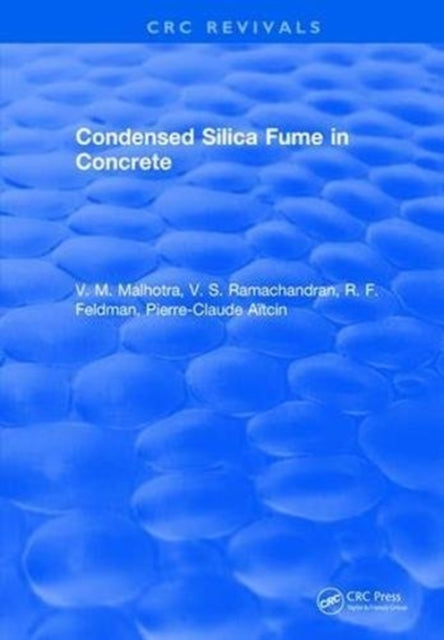 Book cover of: Condensed Silica Fume in Concrete. By: V. M. Malhotra