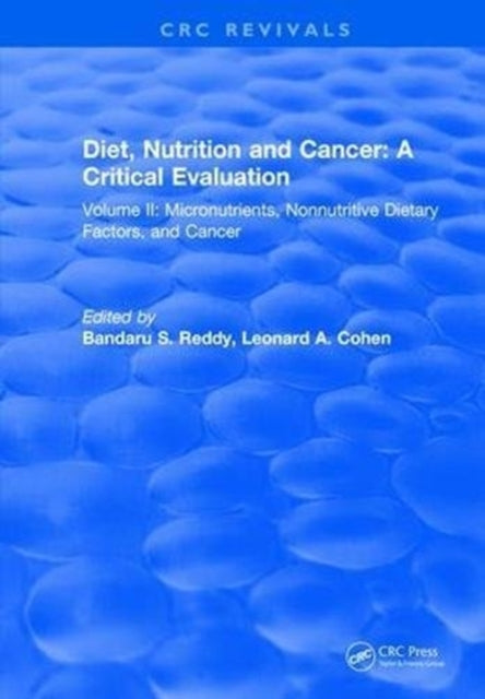 Book cover of: Diet, Nutrition and Cancer: A Critical Evaluation. By: Bandaru S. Reddy