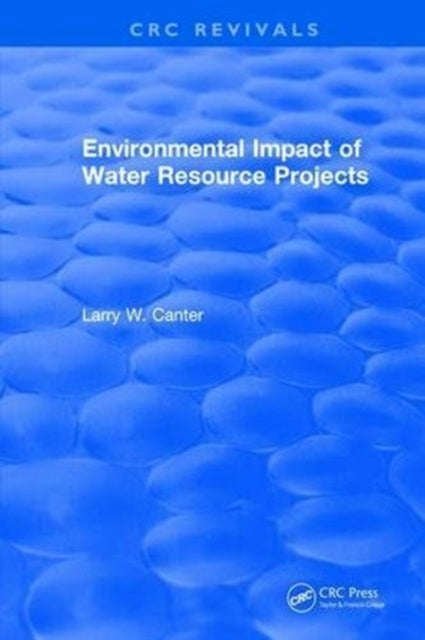 Book cover of: Environmental Impact of Water Resource Projects. By: Larry W. Canter