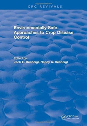 Environmentally Safe Approaches to Crop Disease Control