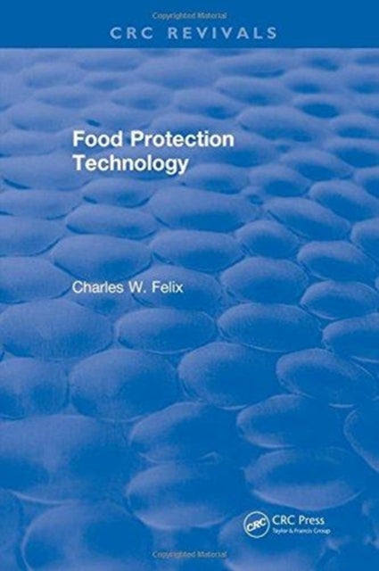 Book cover of: Food Protection Technology. By: Charles W. Felix