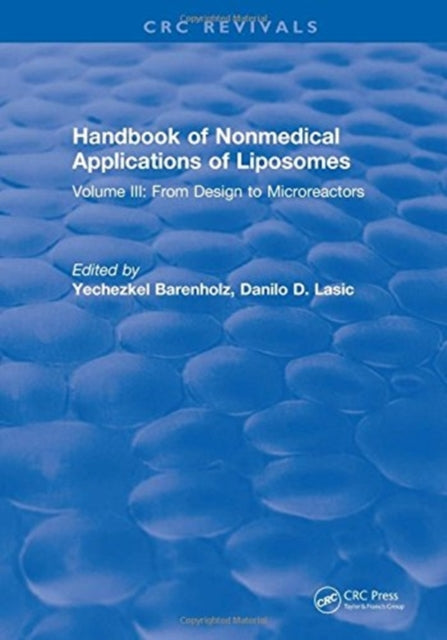 Book cover of: Handbook of Nonmedical Applications of Liposomes. By: Yechezkel Barenholz