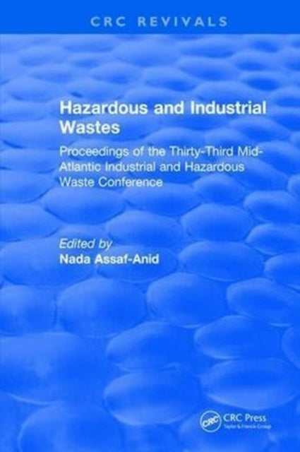 Book cover of: Hazardous and Industrial Wastes. By: Assaf-Anid