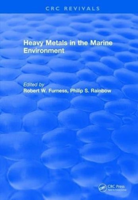 Book cover of: Heavy Metals in the Marine Environment. By: Robert W. Furness