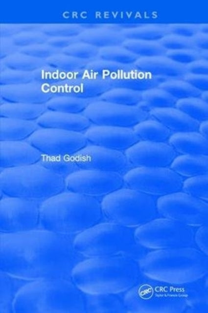 Book cover of: Indoor Air Pollution Control. By: Thad Godish
