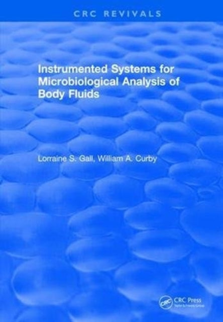 Book cover of: Instrumented Systems For Microbiological Analysis of Body Fluids. By: Gall