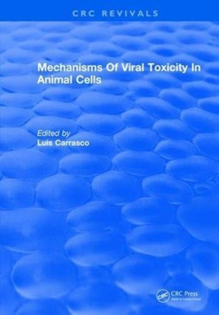 Book cover of: Mechanisms Of Viral Toxicity In Animal Cells. By: Luis Carrasco