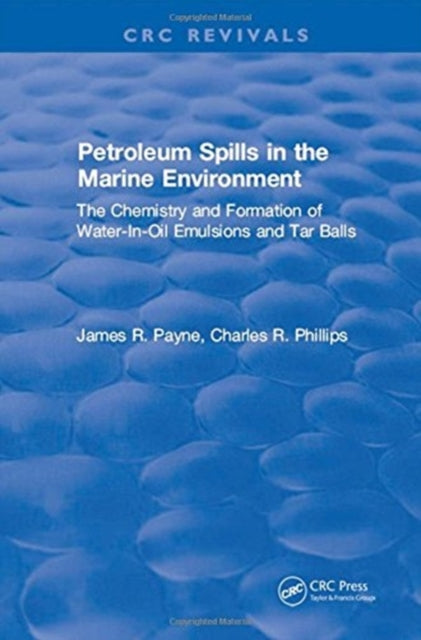 Book cover of: Petroleum Spills in the Marine Environment. By: James R. Payne
