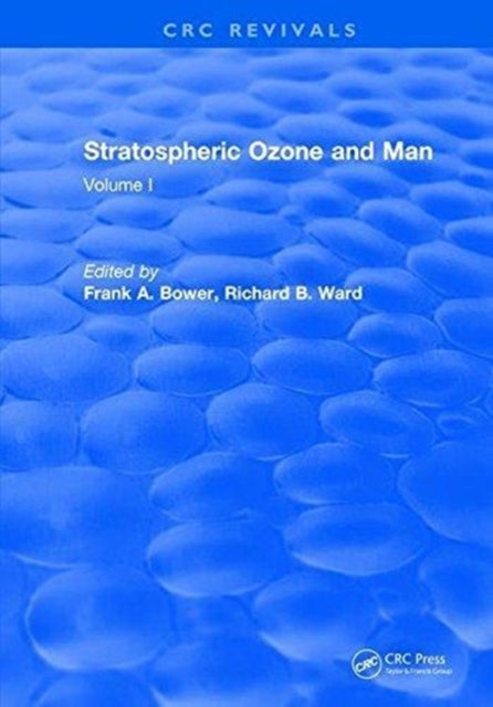Book cover of: Stratospheric Ozone and Man. By: Frank A. Bower