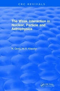 The Weak Interaction in Nuclear, Particle and Astrophysics