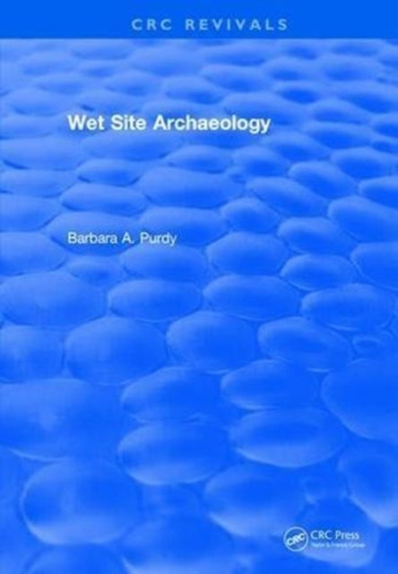 Book cover of: Wet Site Archaeology. By: Barbara A. Purdy