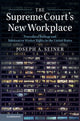 Book cover of: Supreme Court's New Workplace. By: Joseph A. Seiner
