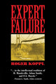 Book cover of: Expert Failure. By: Roger Koppl