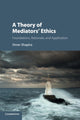 Book cover of: Theory of Mediators' Ethics. By: Omer Shapira