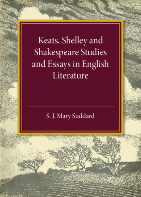 Book cover of: Keats Shelley and Shakespeare Studies and Essays in English Literature. By: S. J. Mary Suddard