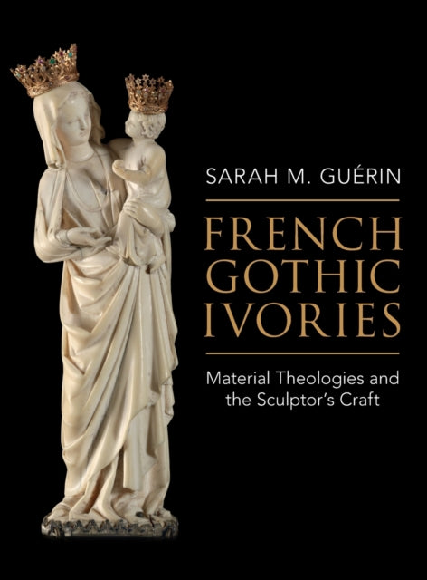 Book cover of: French Gothic Ivories. By: Sarah M. Guerin