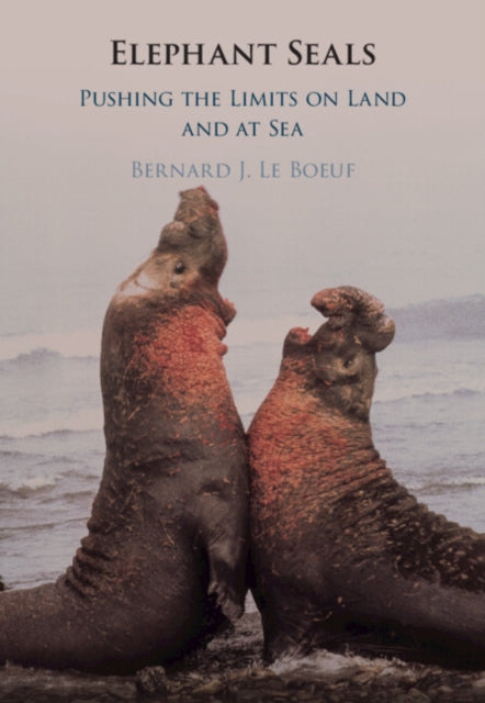 Book cover of: Elephant Seals. By: Burney J. Le Boeuf