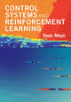 Book cover of: Control Systems and Reinforcement Learning. By: Sean Meyn
