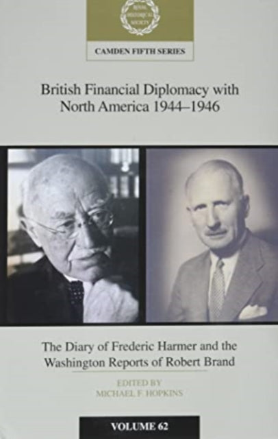 Book cover of: British Financial Diplomacy with North America 1944–1946: Volume 62. By: Hopkins, Michael F.
