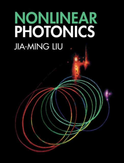 Book cover of: Nonlinear Photonics. By: Jia-Ming Liu