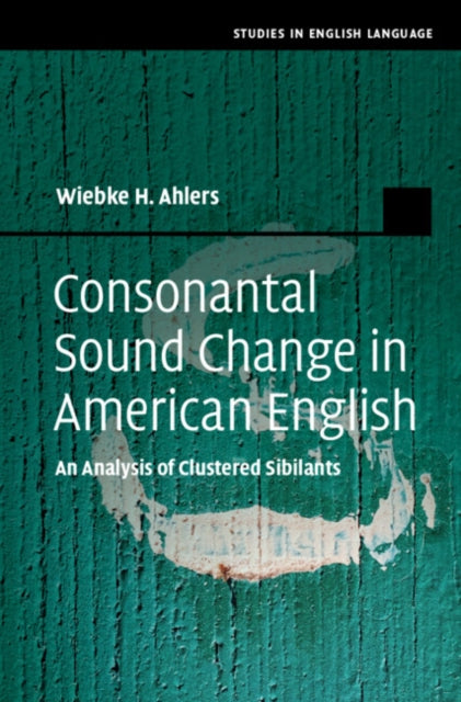 Book cover of: Consonantal Sound Change in American English. By: Wiebke H. Ahlers