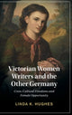 Book cover of: Victorian Women Writers and the Other Germany. By: Hughes, Linda