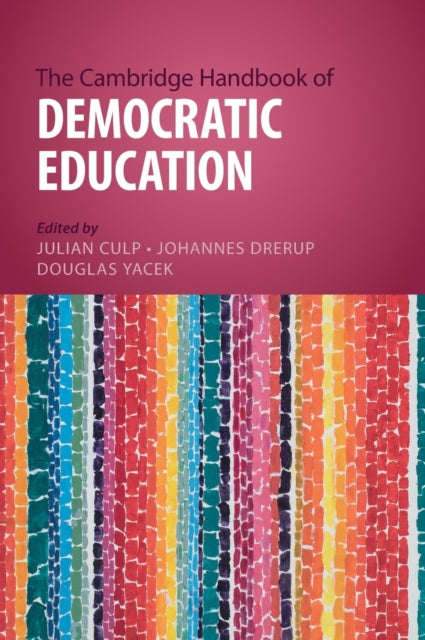 Book cover of: Cambridge Handbook of Democratic Education. By: Julian Culp