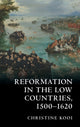 Book cover of: Reformation in the Low Countries, 1500-1620. By: Christine Kooi