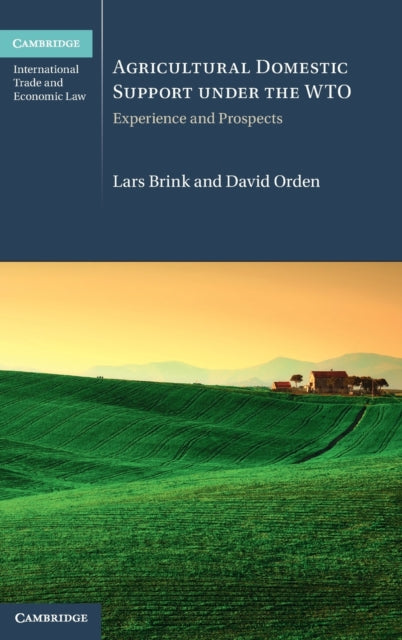 Book cover of: Agricultural Domestic Support Under the WTO. By: Lars Brink