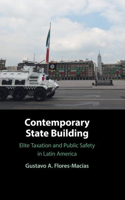Book cover of: Contemporary State Building. By: Gustavo A. Flores-Macías