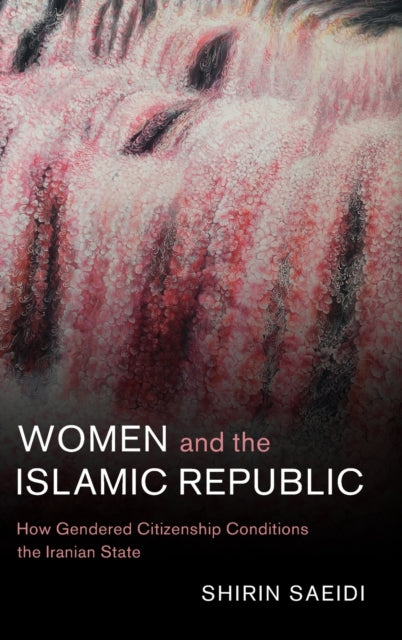 Book cover of: Women and the Islamic Republic. By: Shirin Saeidi