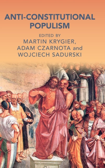 Book cover of: Anti-Constitutional Populism. By: Adam Czarnota