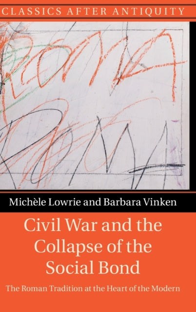 Book cover of: Civil War and the Collapse of the Social Bond. By: Michèle Lowrie
