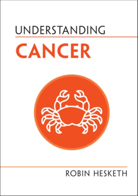 Book cover of: Understanding Cancer. By: Robin Hesketh