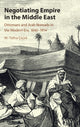 Book cover of: Negotiating Empire in the Middle East. By: M. Talha Çiçek