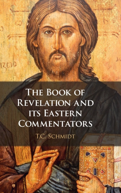 Book cover of: Book of Revelation and its Eastern Commentators. By: Thomas Schmidt