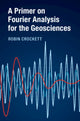 Book cover of: Primer on Fourier Analysis for the Geosciences. By: Robin Crockett