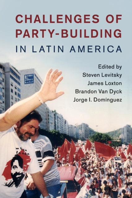 Book cover of: Challenges of Party-Building in Latin America. By: Steven Levitsky