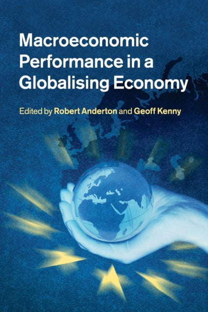 Book cover of: Macroeconomic Performance in a Globalising Economy. By: Robert Anderton