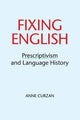 Book cover of: Fixing English. By: Anne Curzan