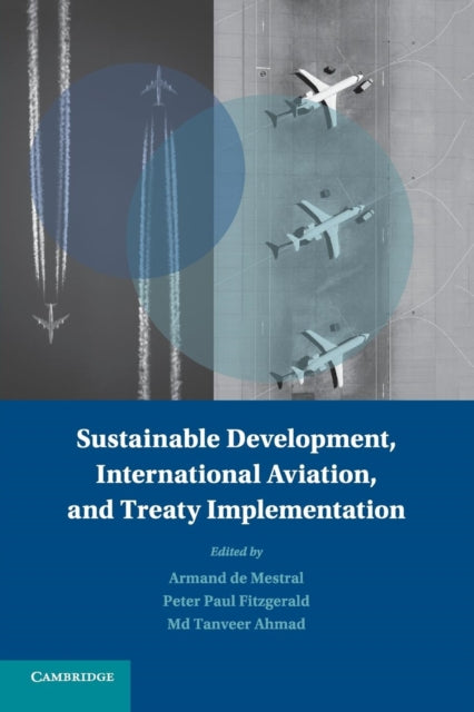 Book cover of: Sustainable Development, International Aviation, and Treaty Implementation. By: Armand L. C. de Mestral