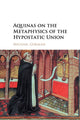 Book cover of: Aquinas on the Metaphysics of the Hypostatic Union. By: Gorman, Michael